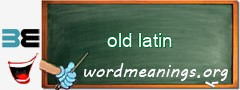 WordMeaning blackboard for old latin